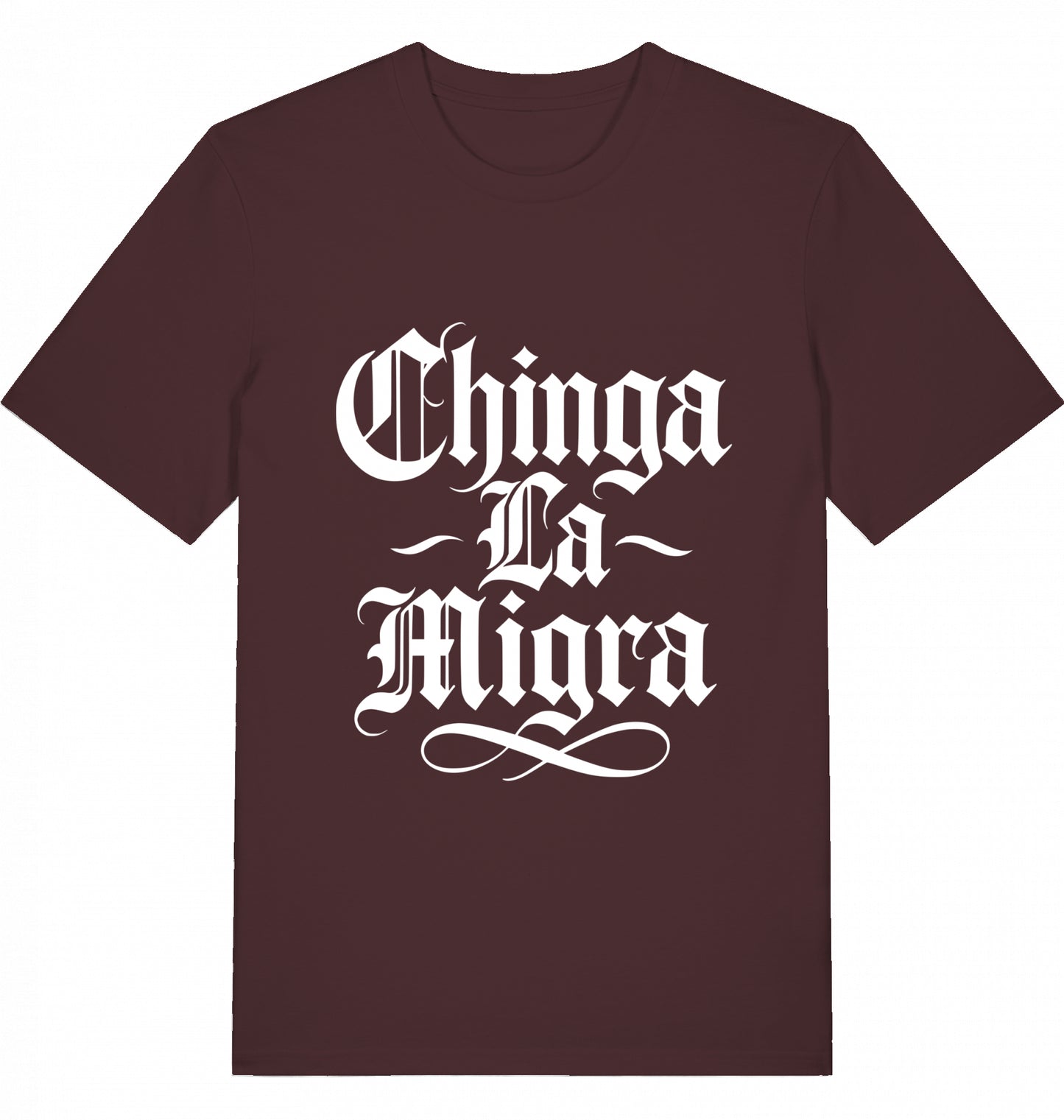 Chinga La Migra - Unisex