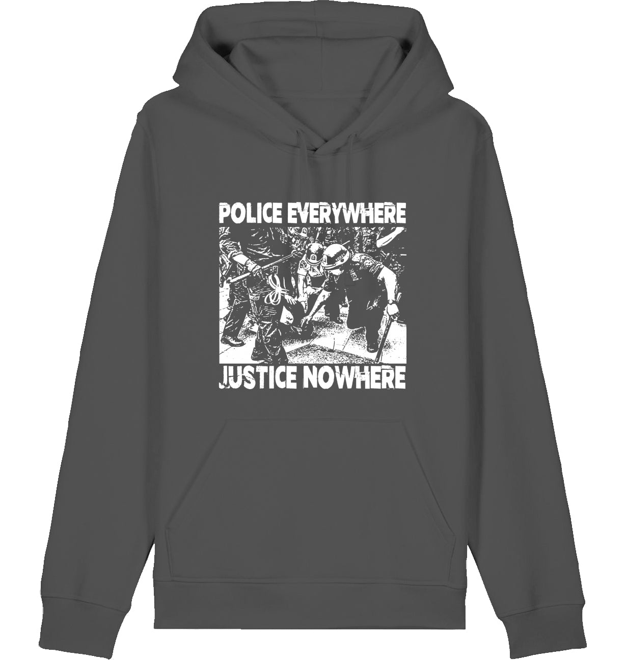 POLICE EVERYWHERE JUSTICE NOWHERE - Hoodie
