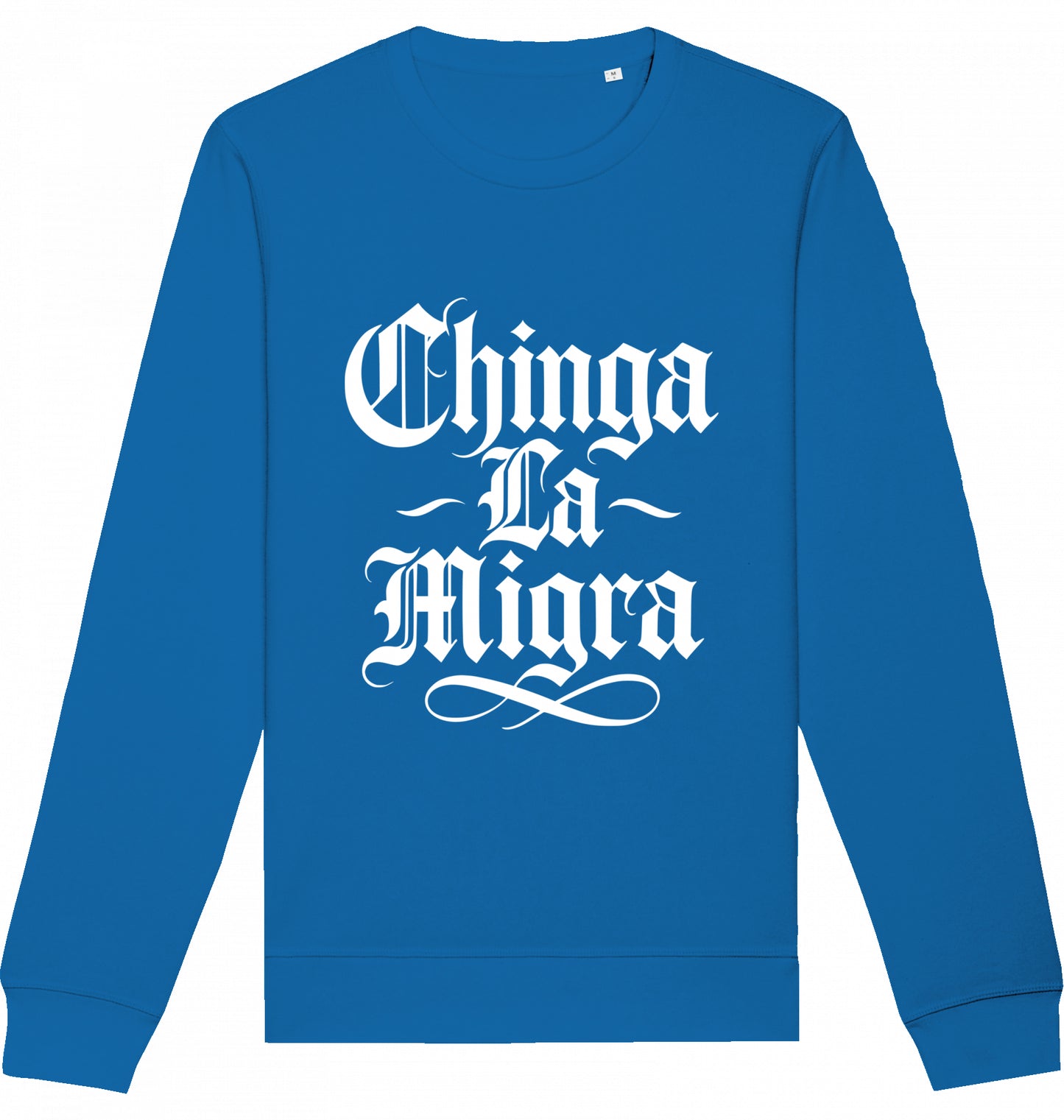 Chinga La Migra - Crewneck Unisex