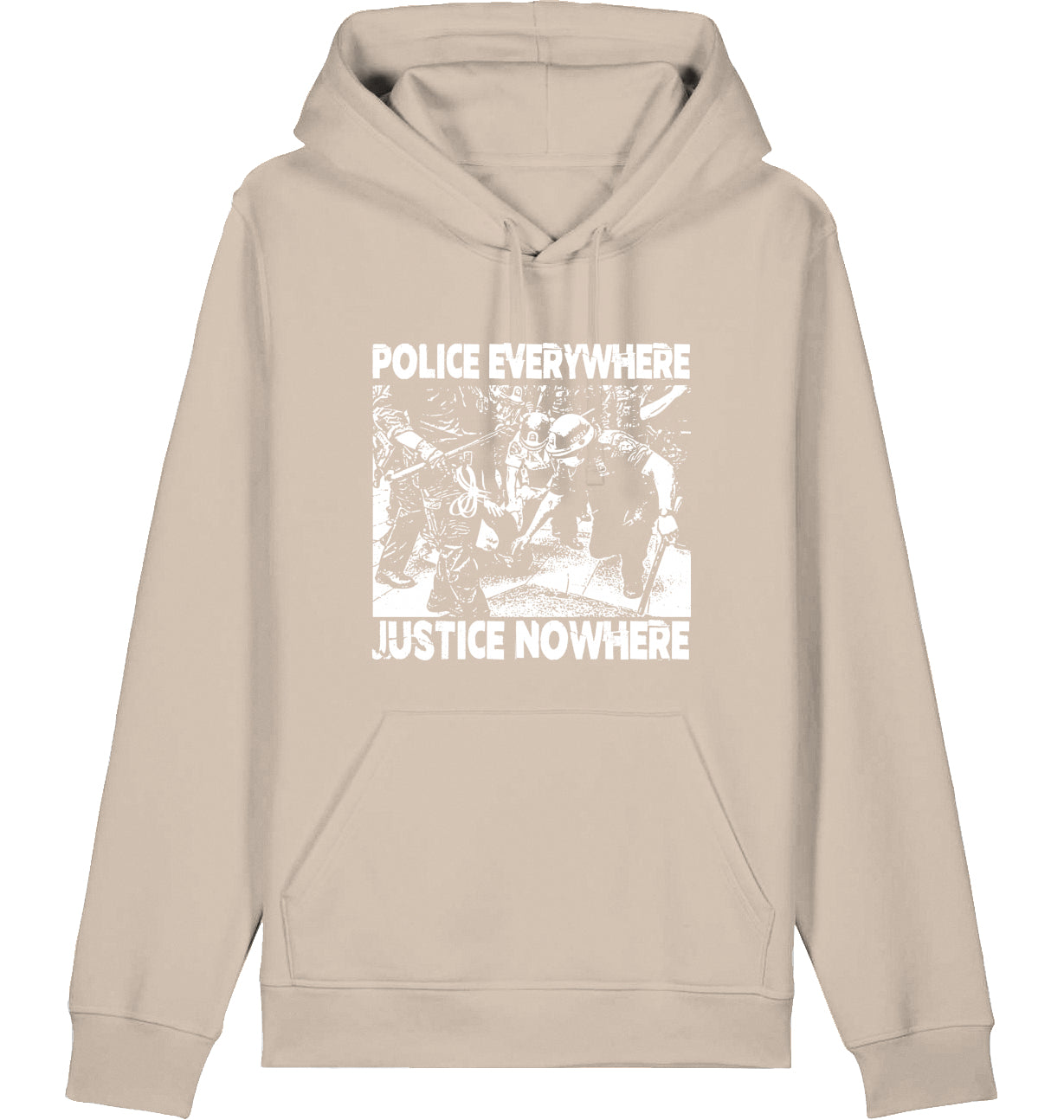 POLICE EVERYWHERE JUSTICE NOWHERE - Hoodie