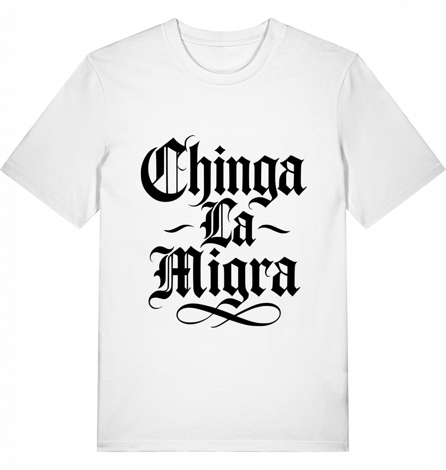 Chinga La Migra - Unisex