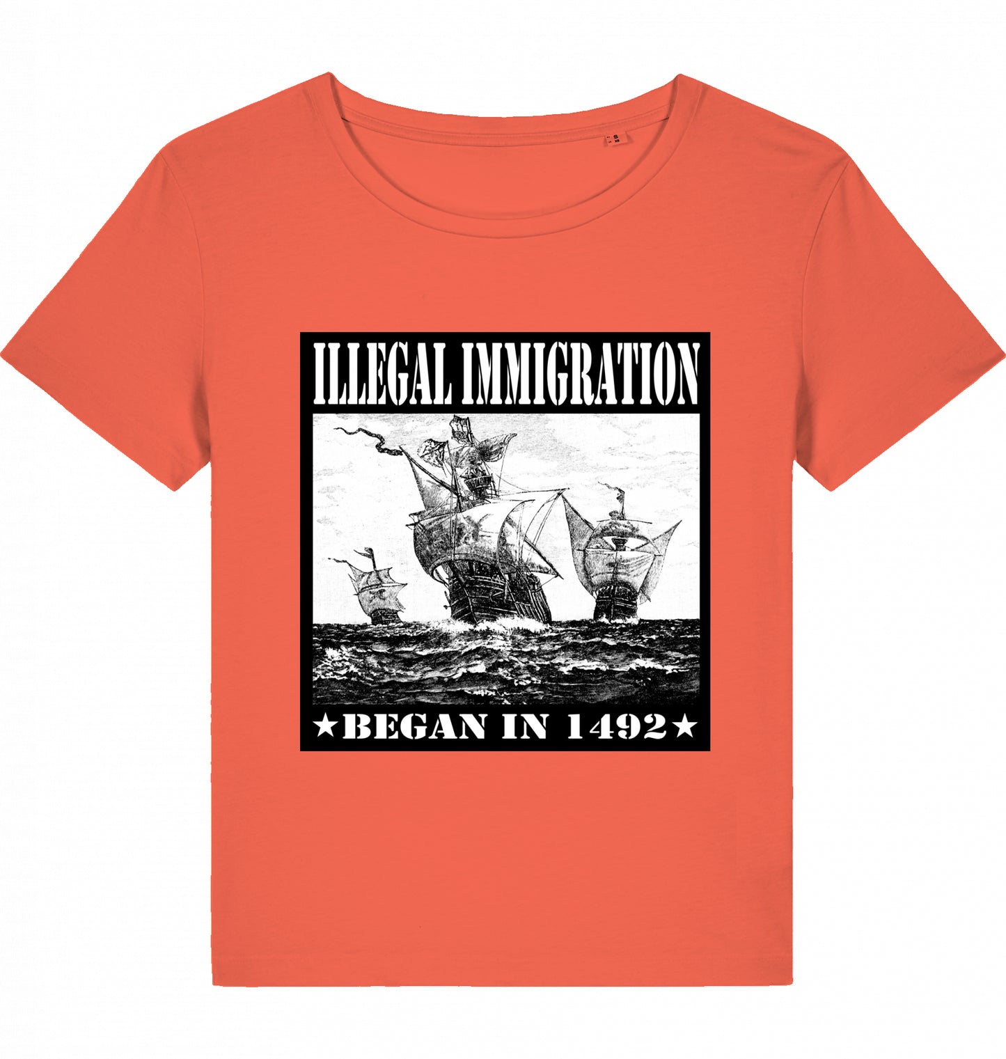 ILLEGAL IMMIGRATION BEGAN 1492 WOM*N