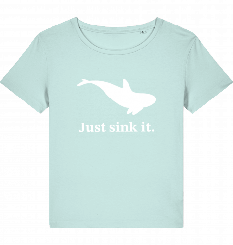 JUST SINK IT WOM*N
