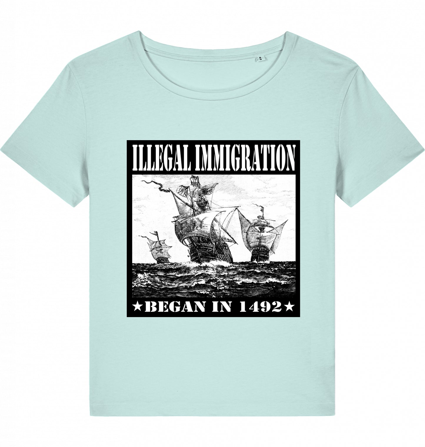 ILLEGAL IMMIGRATION BEGAN 1492 WOM*N