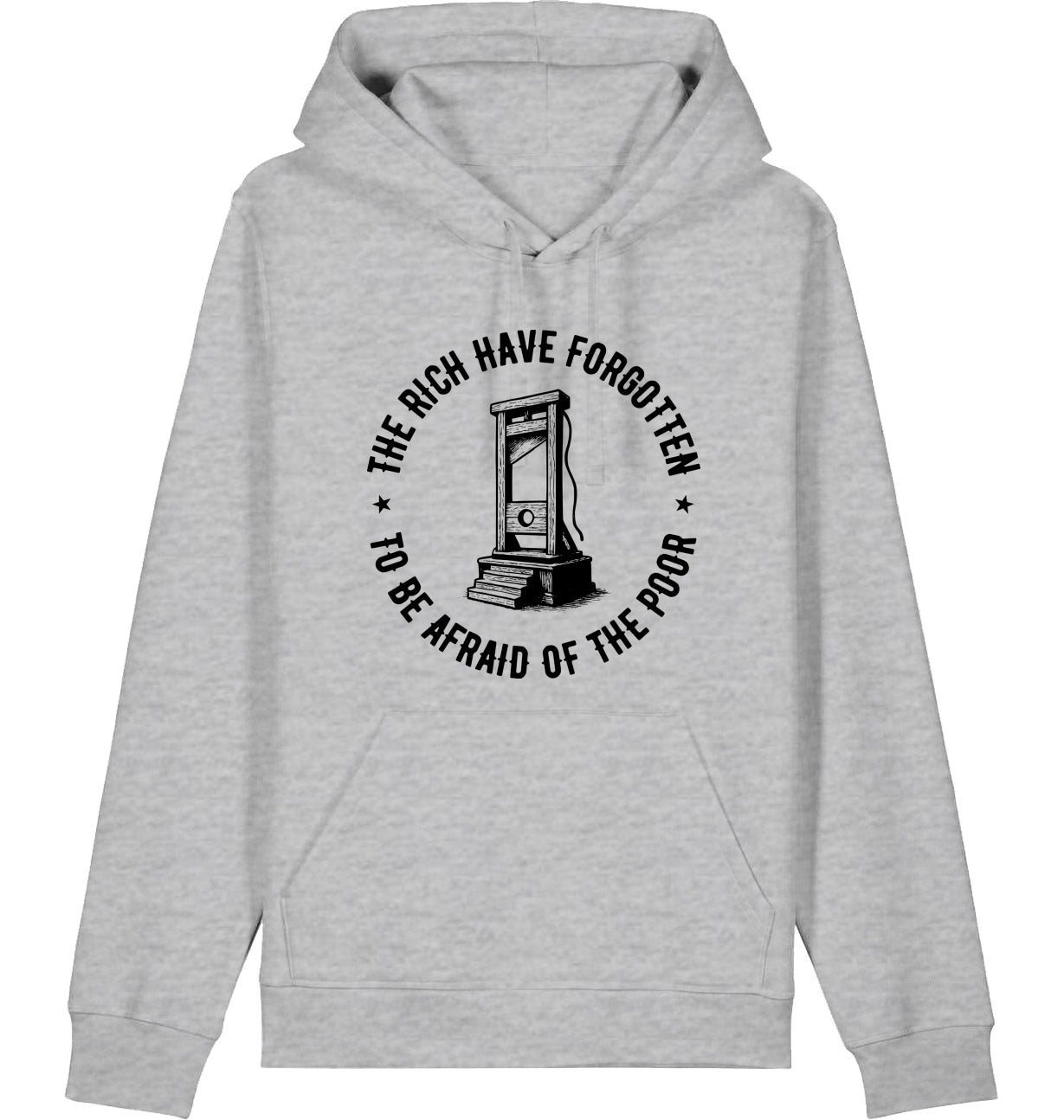 THE RICH HAVE FORGOTTEN TO BE AFRAID OF THE POOR - Hoodie