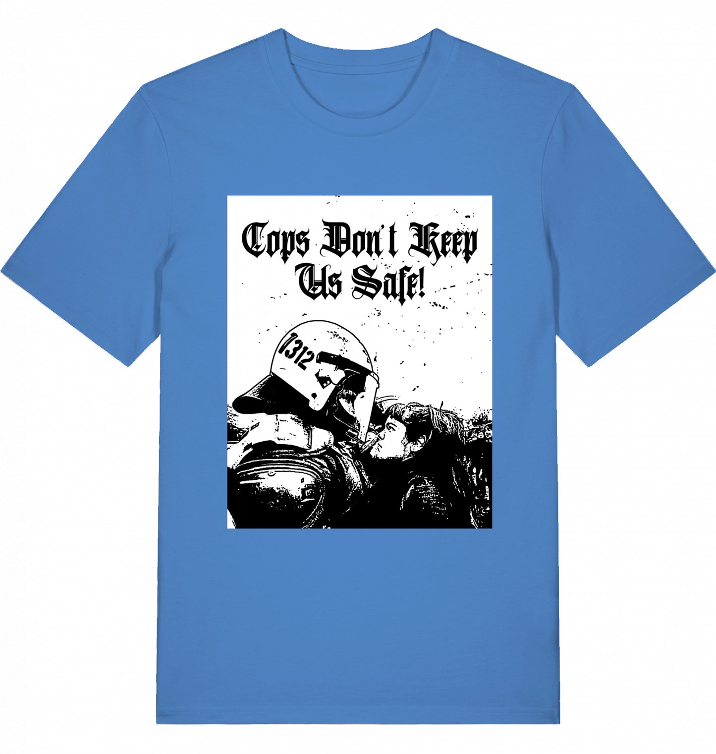 Cops don't keep us safe! - Unisex