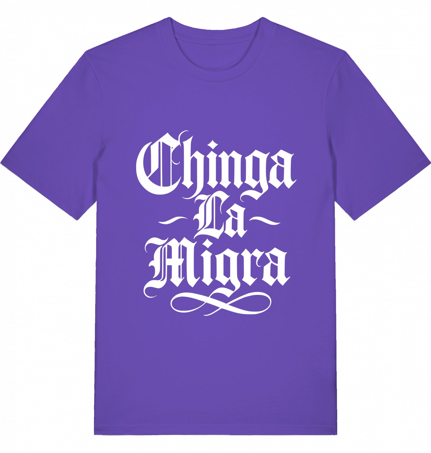 Chinga La Migra - Unisex