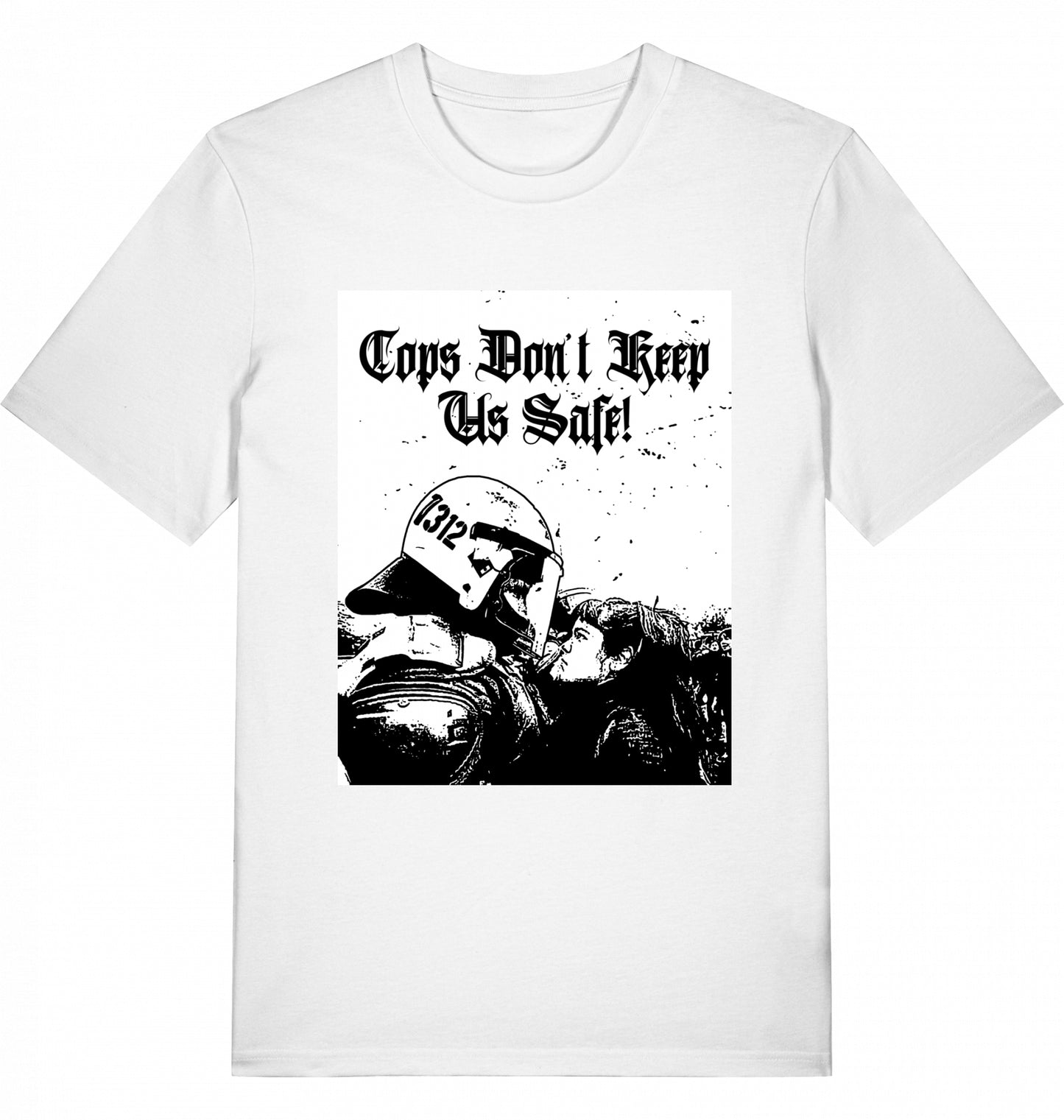 Cops don't keep us safe! - Unisex