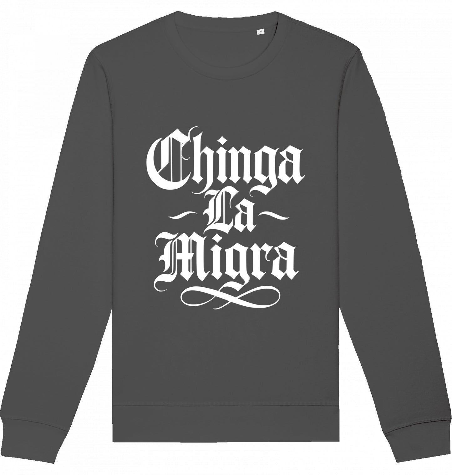 Chinga La Migra - Crewneck Unisex