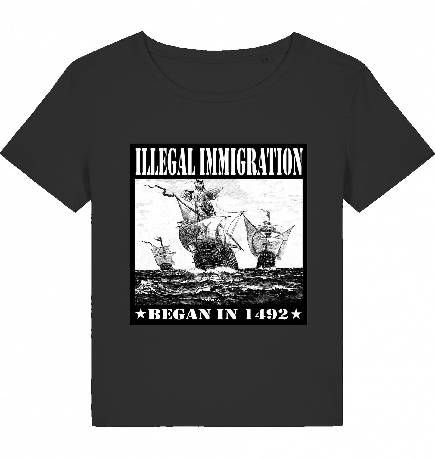 ILLEGAL IMMIGRATION BEGAN 1492 WOM*N