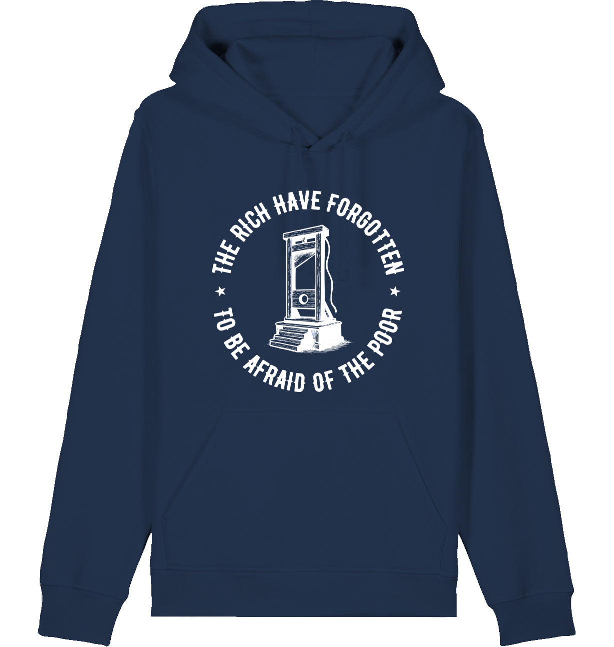 THE RICH HAVE FORGOTTEN TO BE AFRAID OF THE POOR - Hoodie