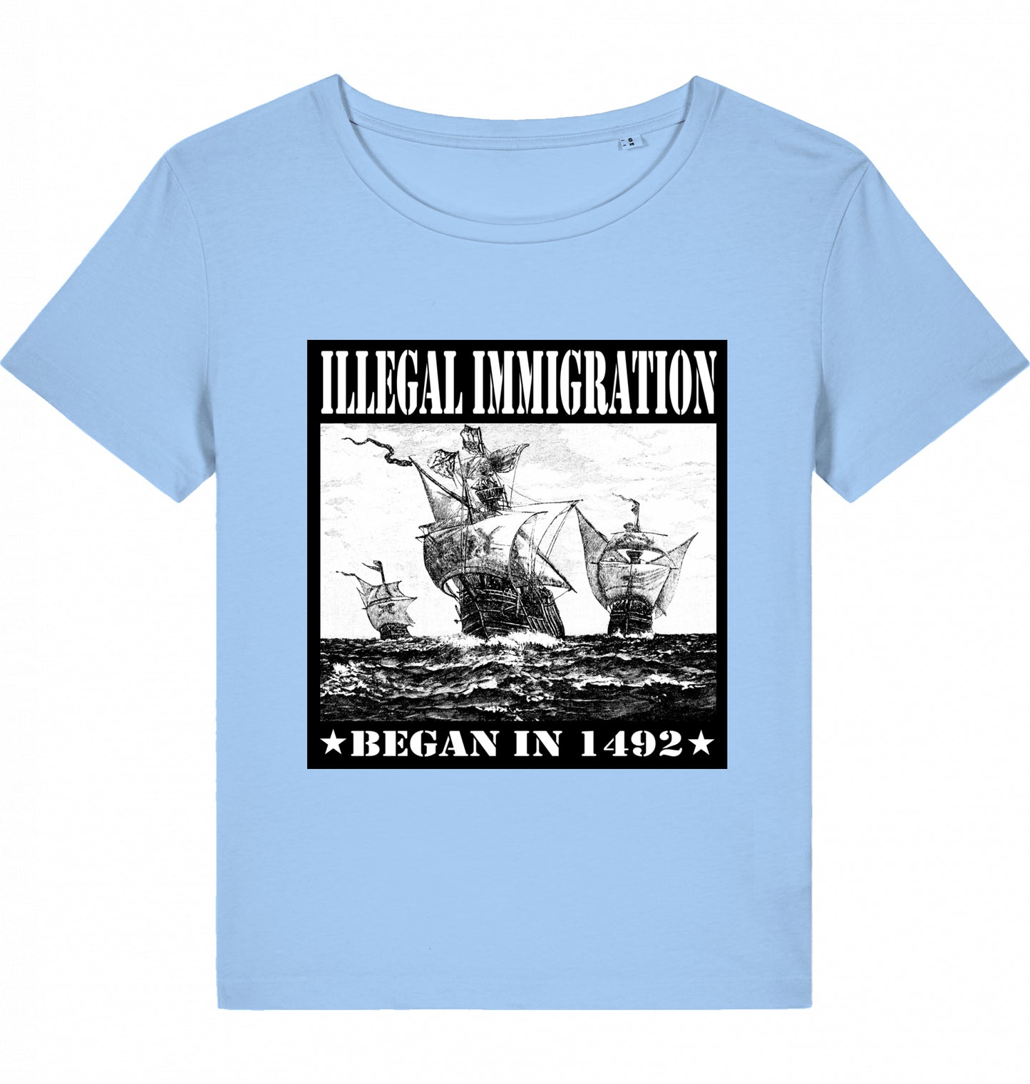 ILLEGAL IMMIGRATION BEGAN 1492 WOM*N