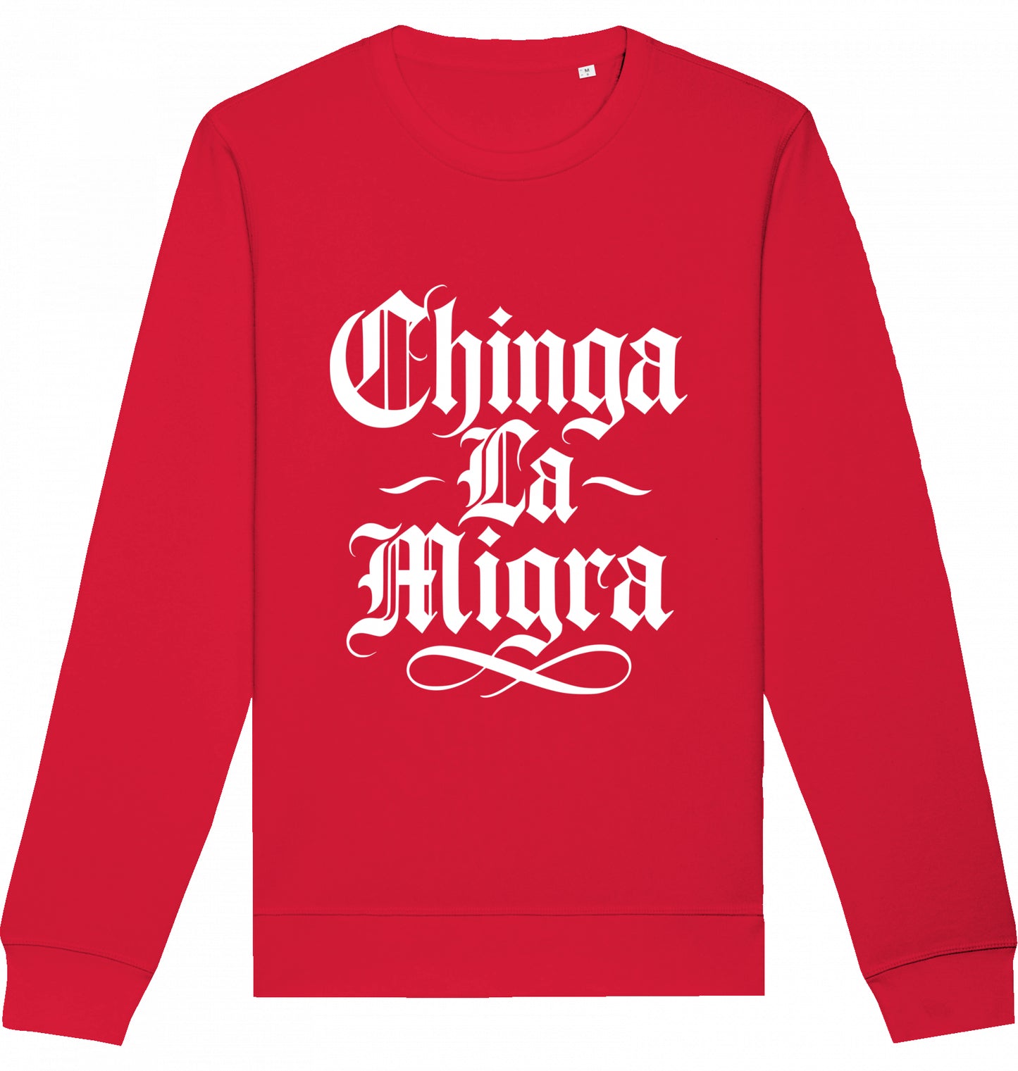 Chinga La Migra - Crewneck Unisex