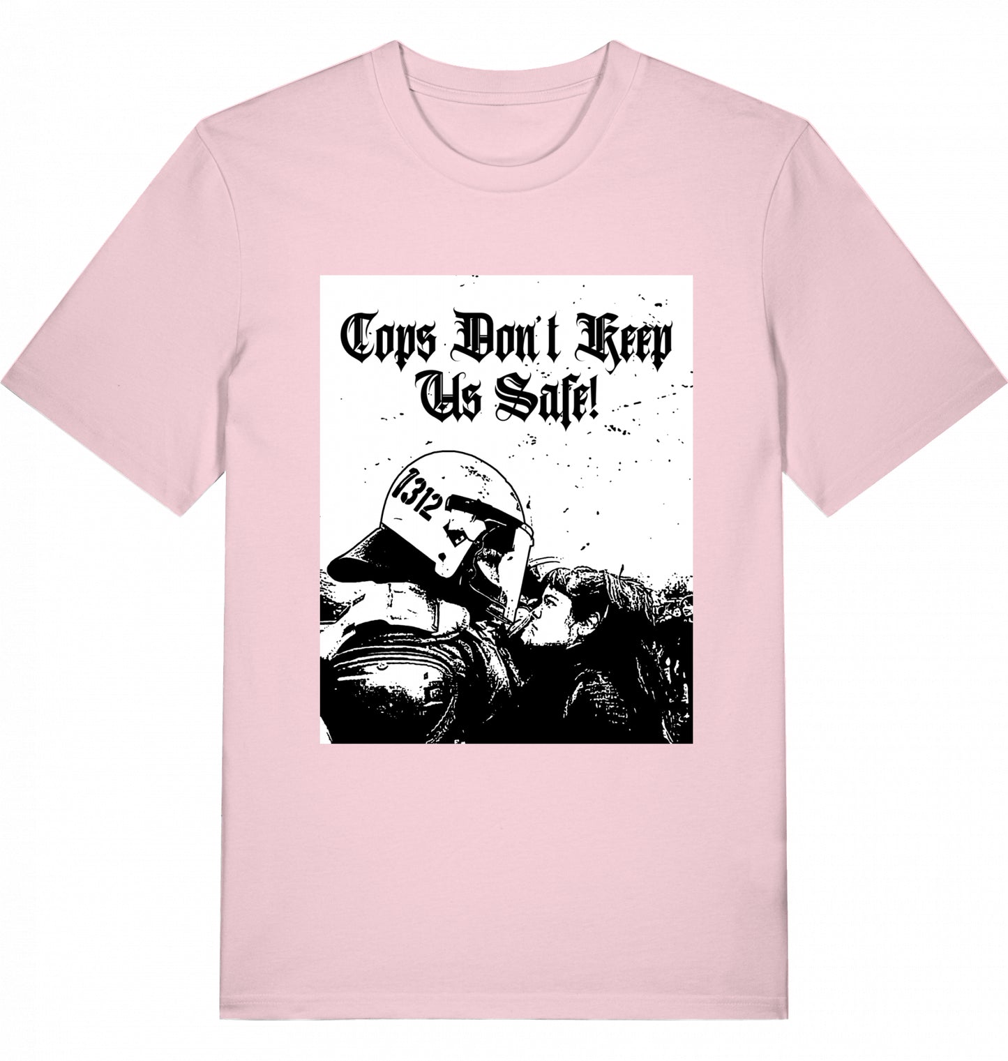 Cops don't keep us safe! - Unisex