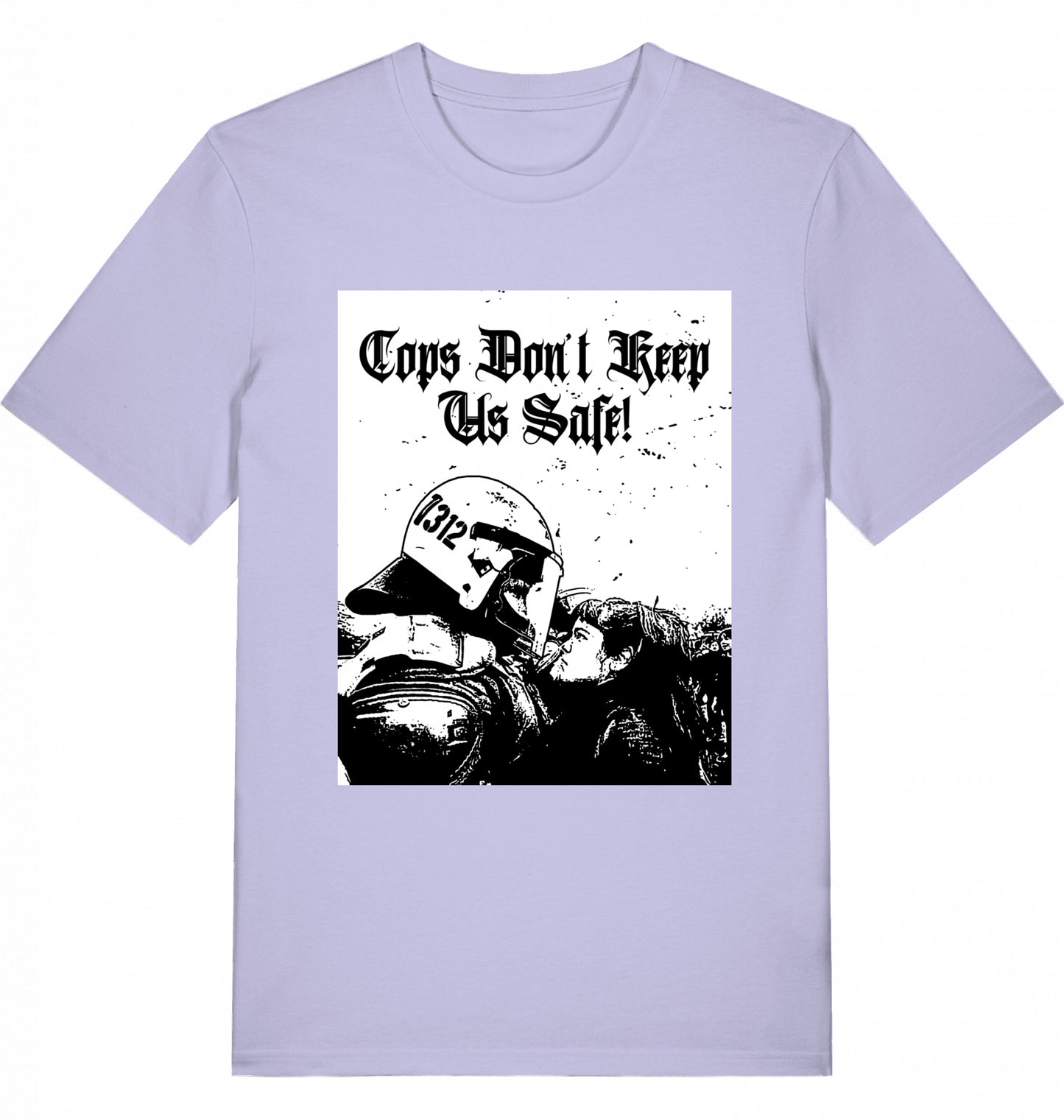 Cops don't keep us safe! - Unisex