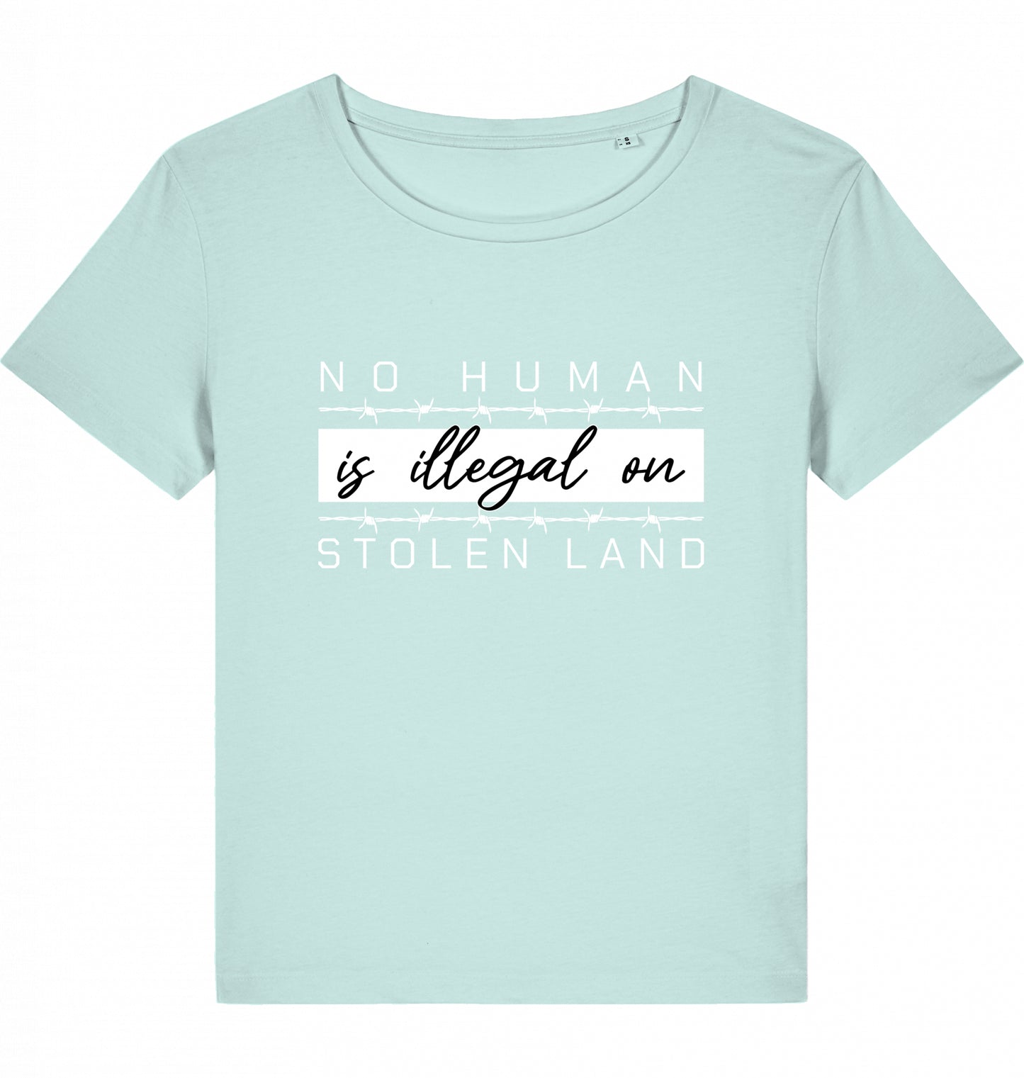 NO HUMAN IS ILLEGAL ON STOLEN LAND WOM*N