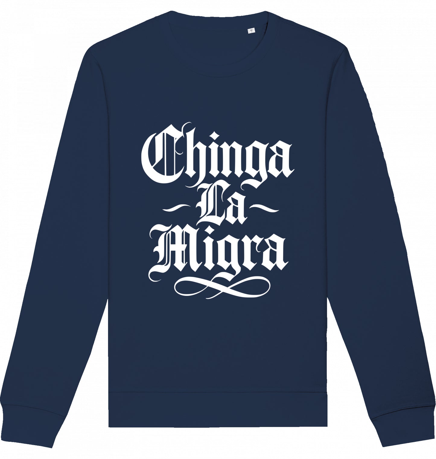 Chinga La Migra - Crewneck Unisex