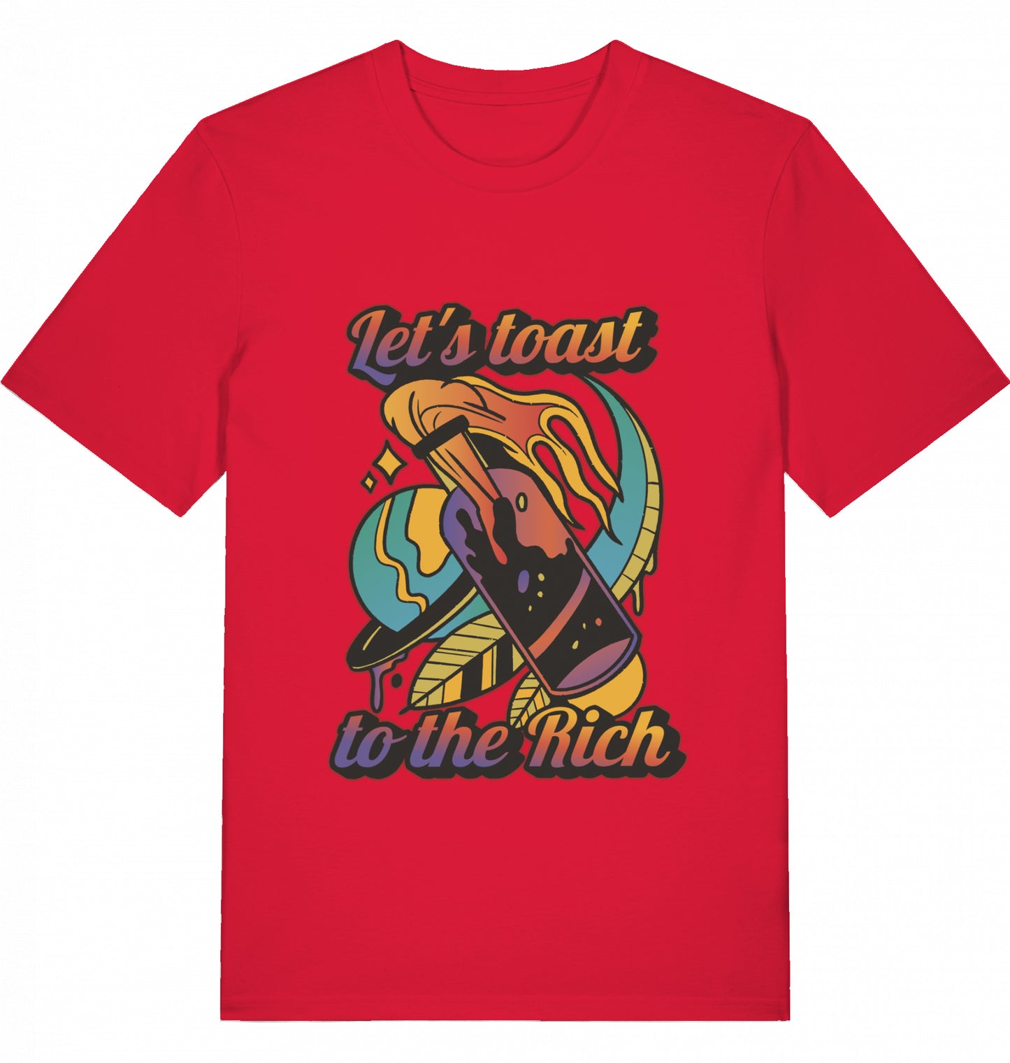 Let's toast to the Rich - Unisex