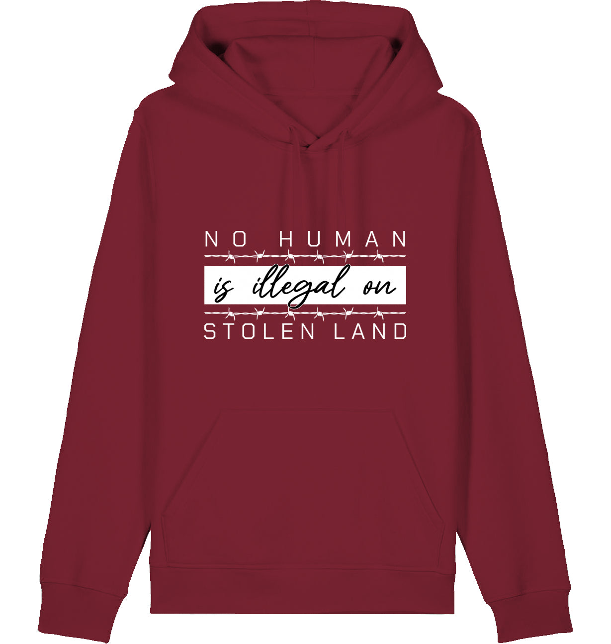 NO HUMAN IS ILLEGAL ON STOLEN LAND - Hoodie