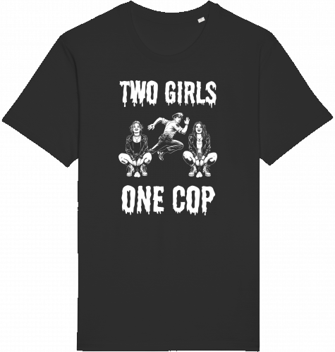 TWO GIRLS ONE COP - Unisex Shirt