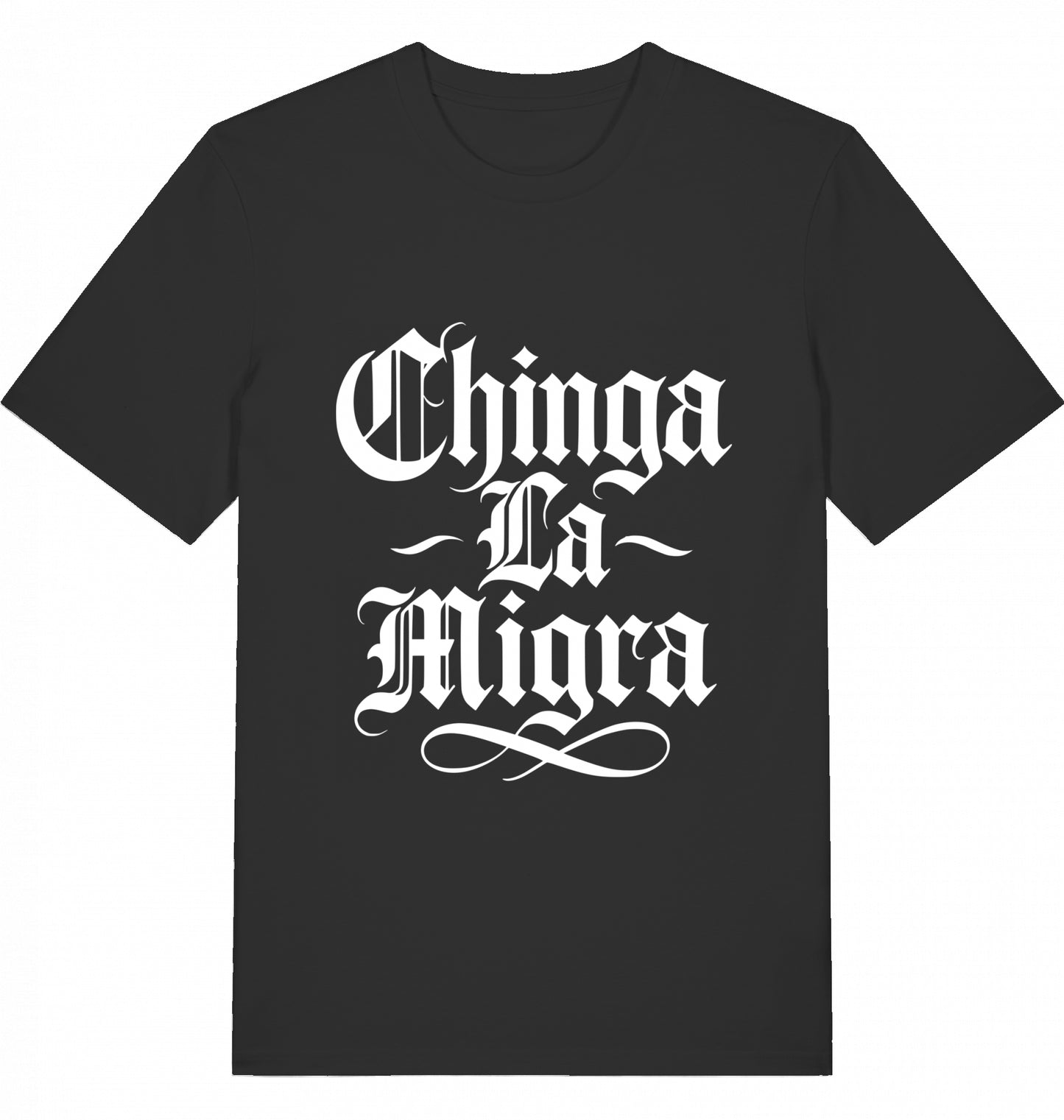 Chinga La Migra - Unisex