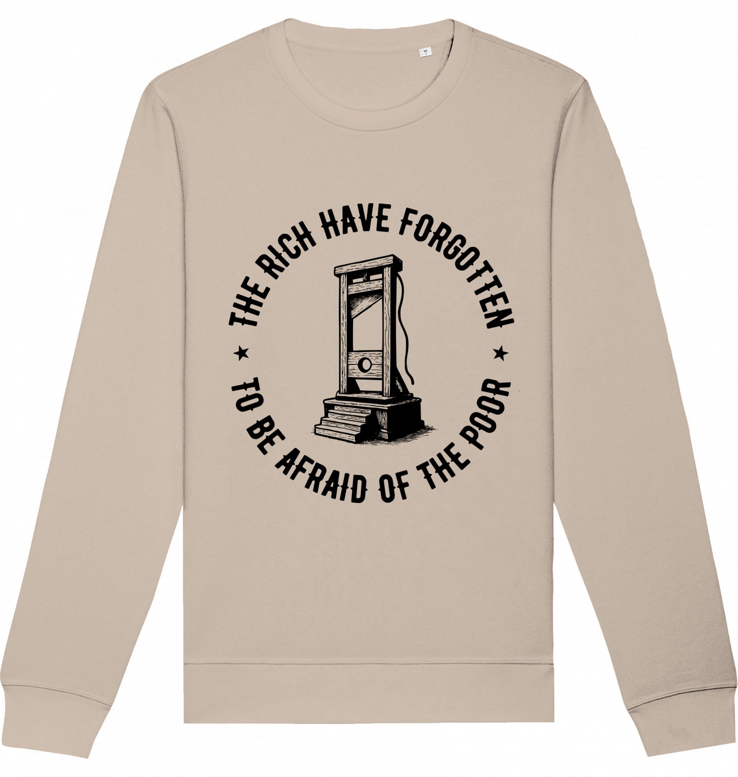 THE RICH HAVE FORGOTTEN TO BE AFRAID OF THE POOR - Crewneck Unisex
