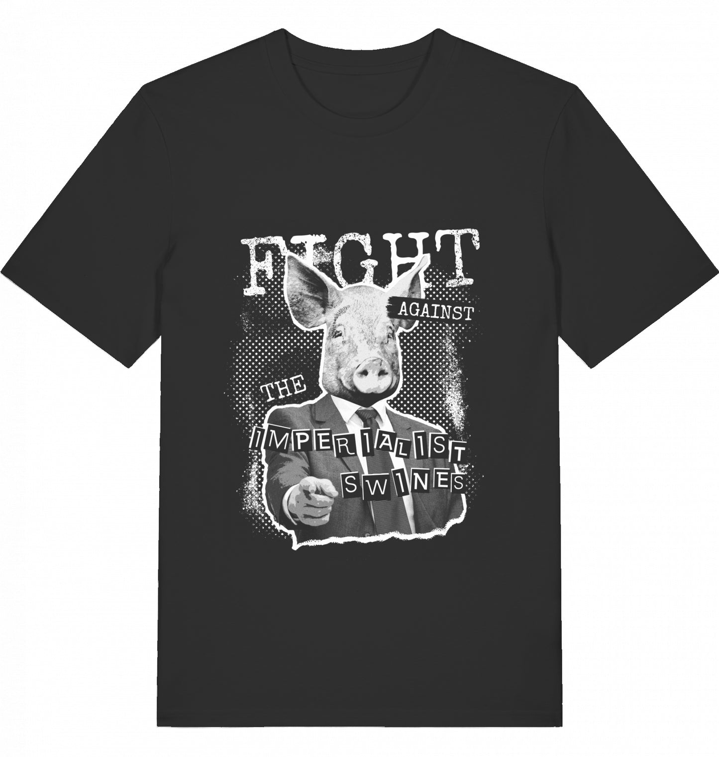 FIGHT AGAINST THE IMPERIALIST SWINES - Unisex