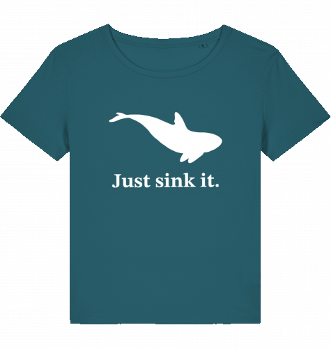 JUST SINK IT WOM*N