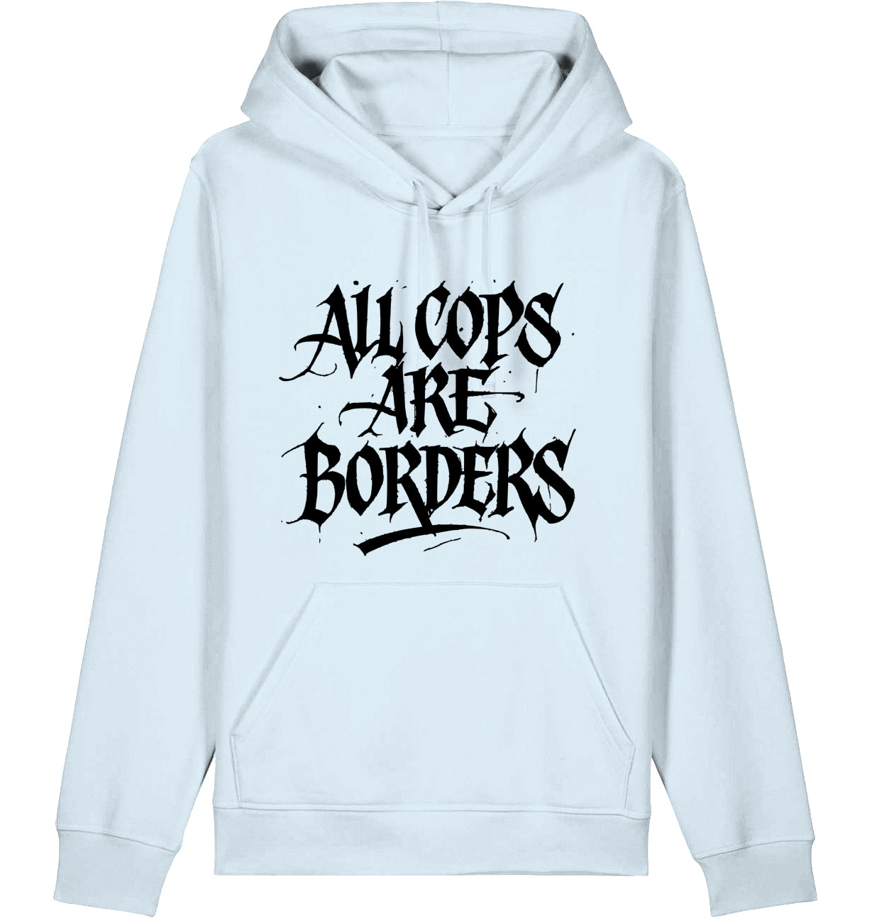 ALL COPS ARE BORDERS - Hoodie