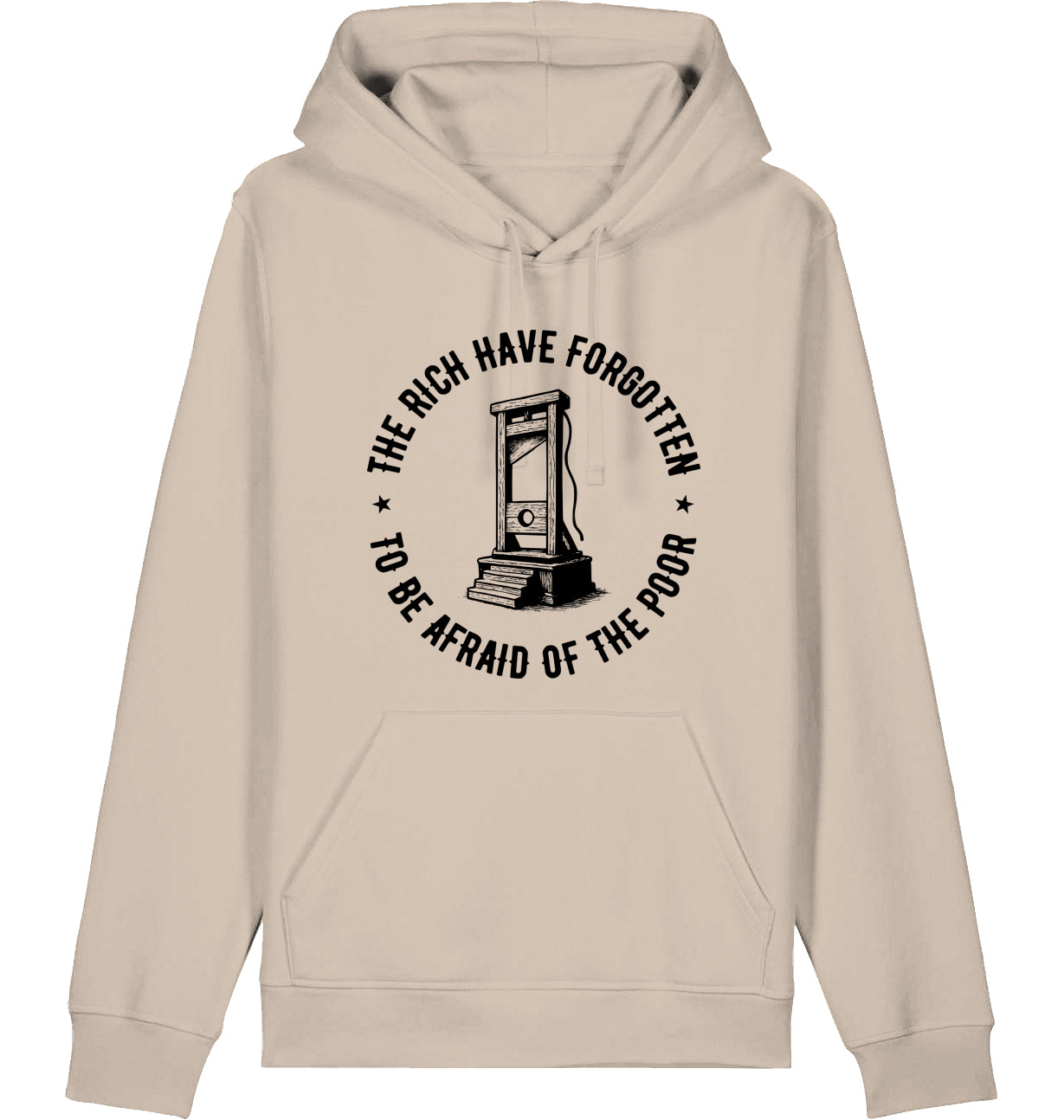 THE RICH HAVE FORGOTTEN TO BE AFRAID OF THE POOR - Hoodie