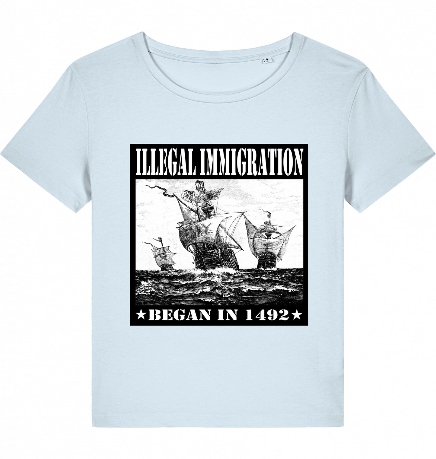 ILLEGAL IMMIGRATION BEGAN 1492 WOM*N