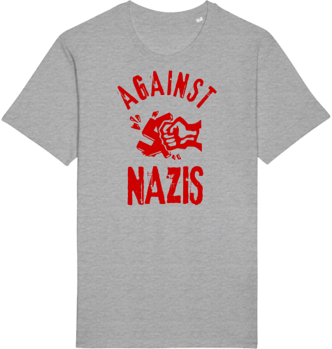 AGAINST NAZIS - Unisex Shirt