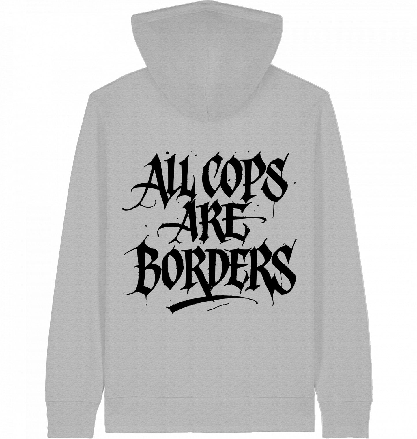 ALL COPS ARE BORDERS - ZIPPER