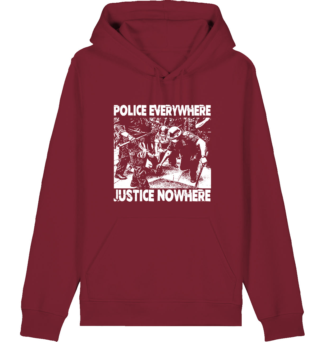 POLICE EVERYWHERE JUSTICE NOWHERE - Hoodie