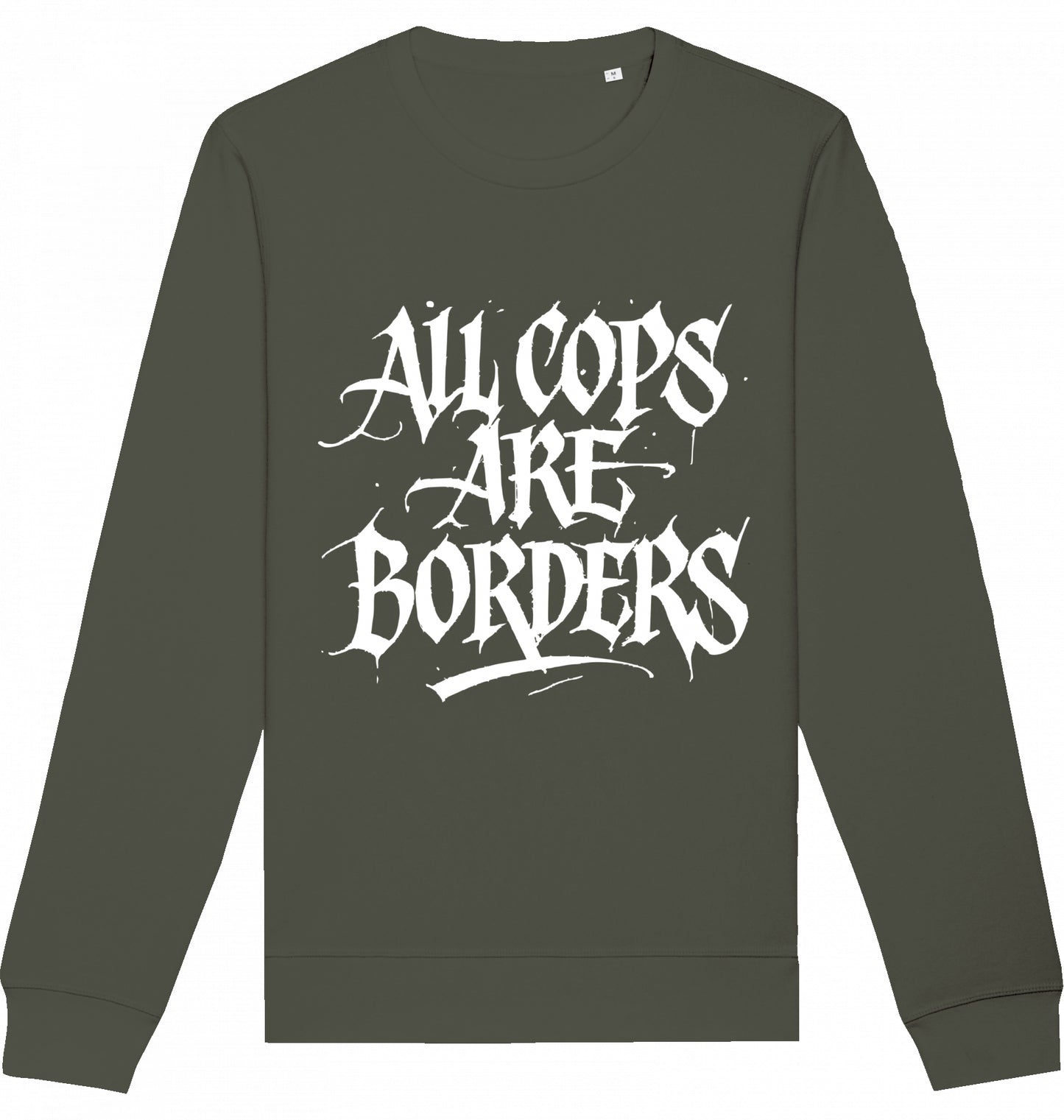 ALL COPS ARE BORDERS - Crewneck Unisex