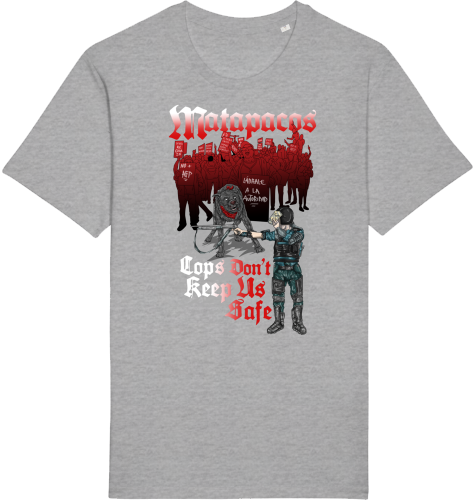 MATAPACOS - Cops don't keep us safe