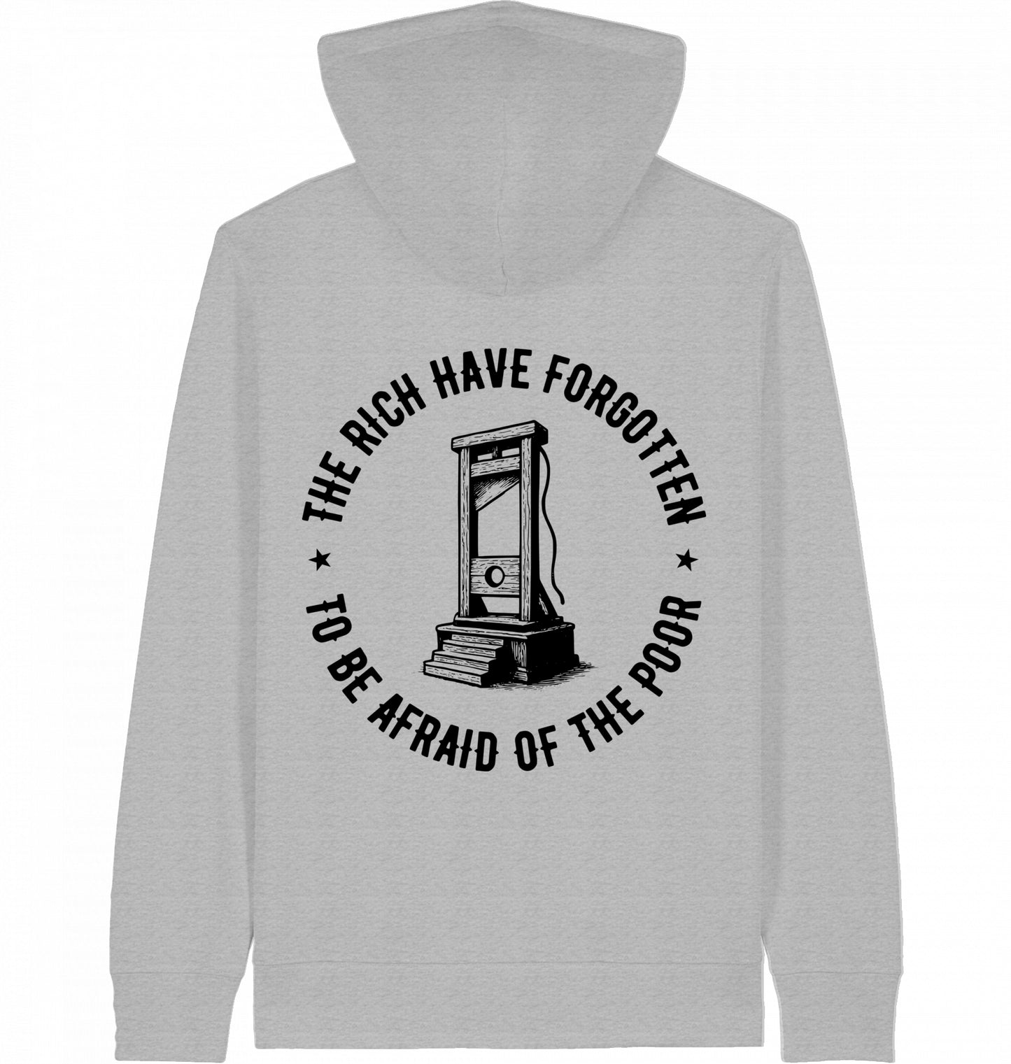 THE RICH HAVE FORGOTTEN TO BE AFRAID OF THE POOR - ZIPPER