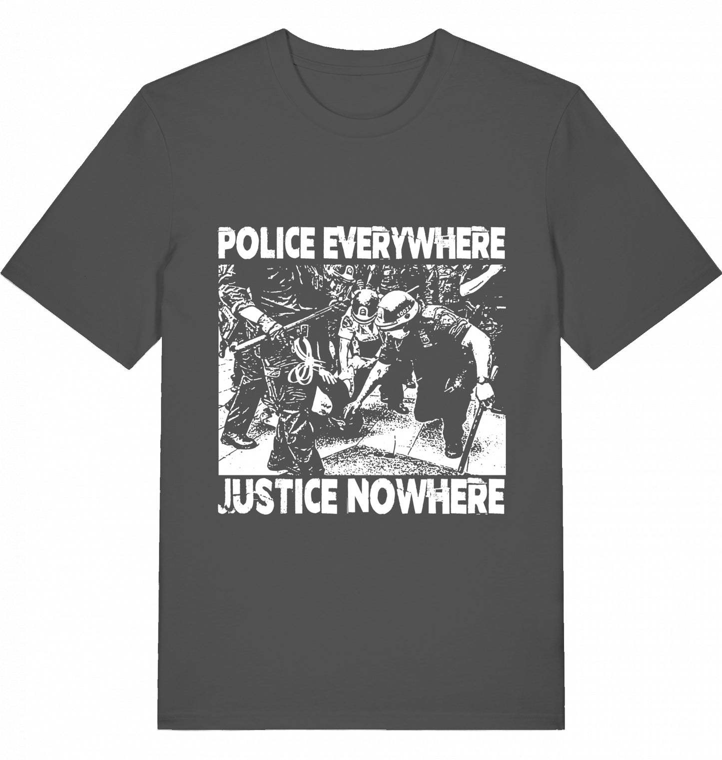 POLICE EVERYWHERE JUSTICE NOWHERE - Unisex