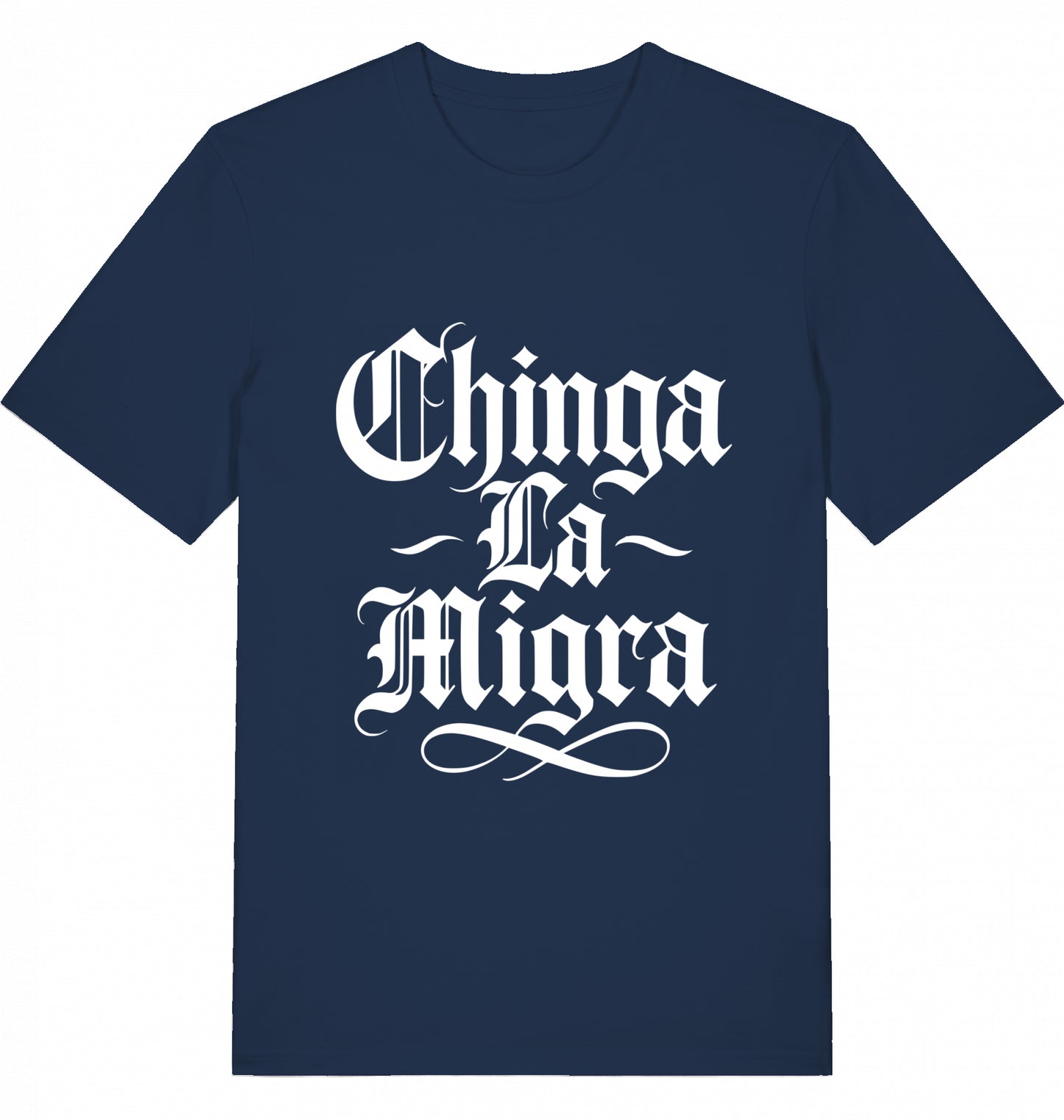 Chinga La Migra - Unisex