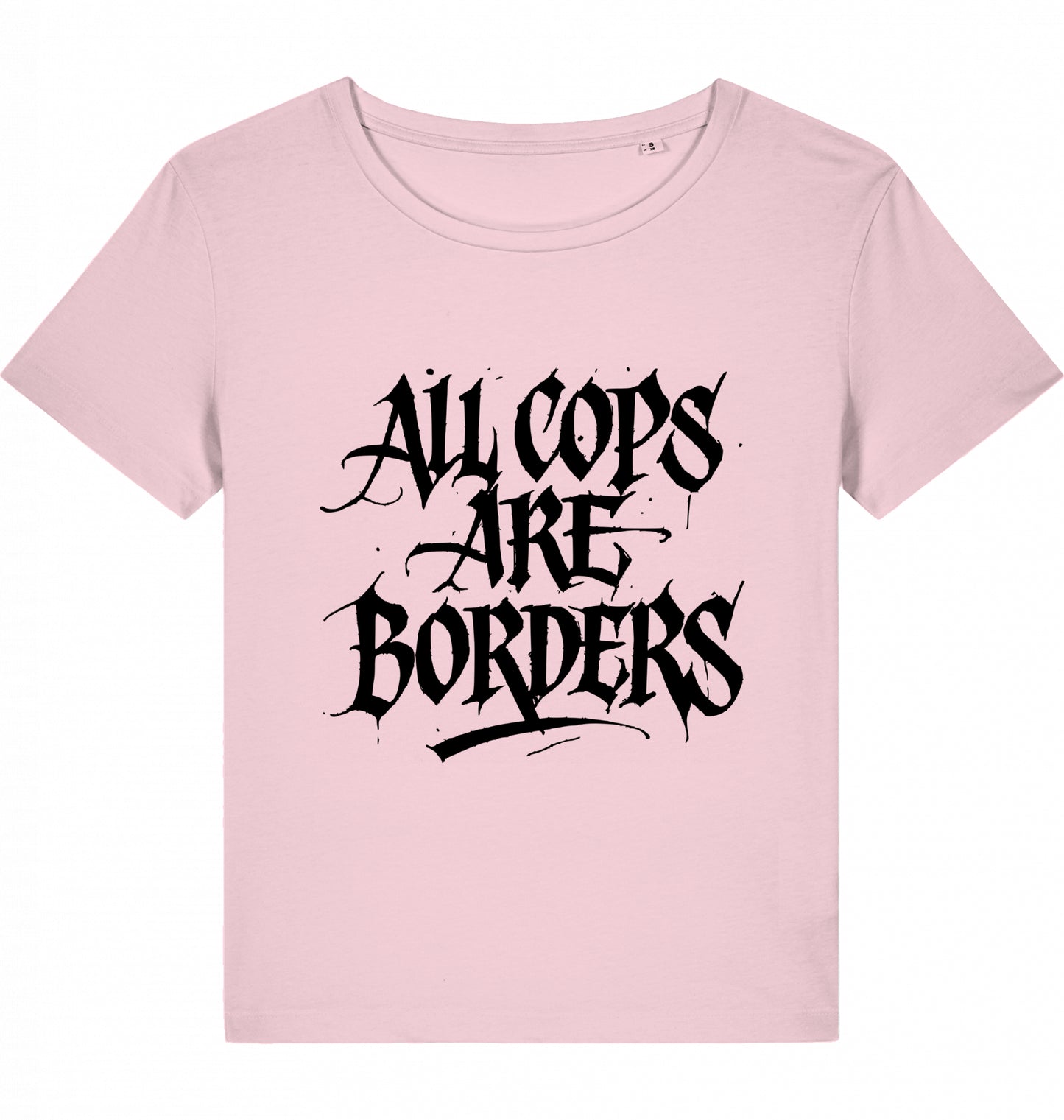 ALL COPS ARE BORDERS WOM*N