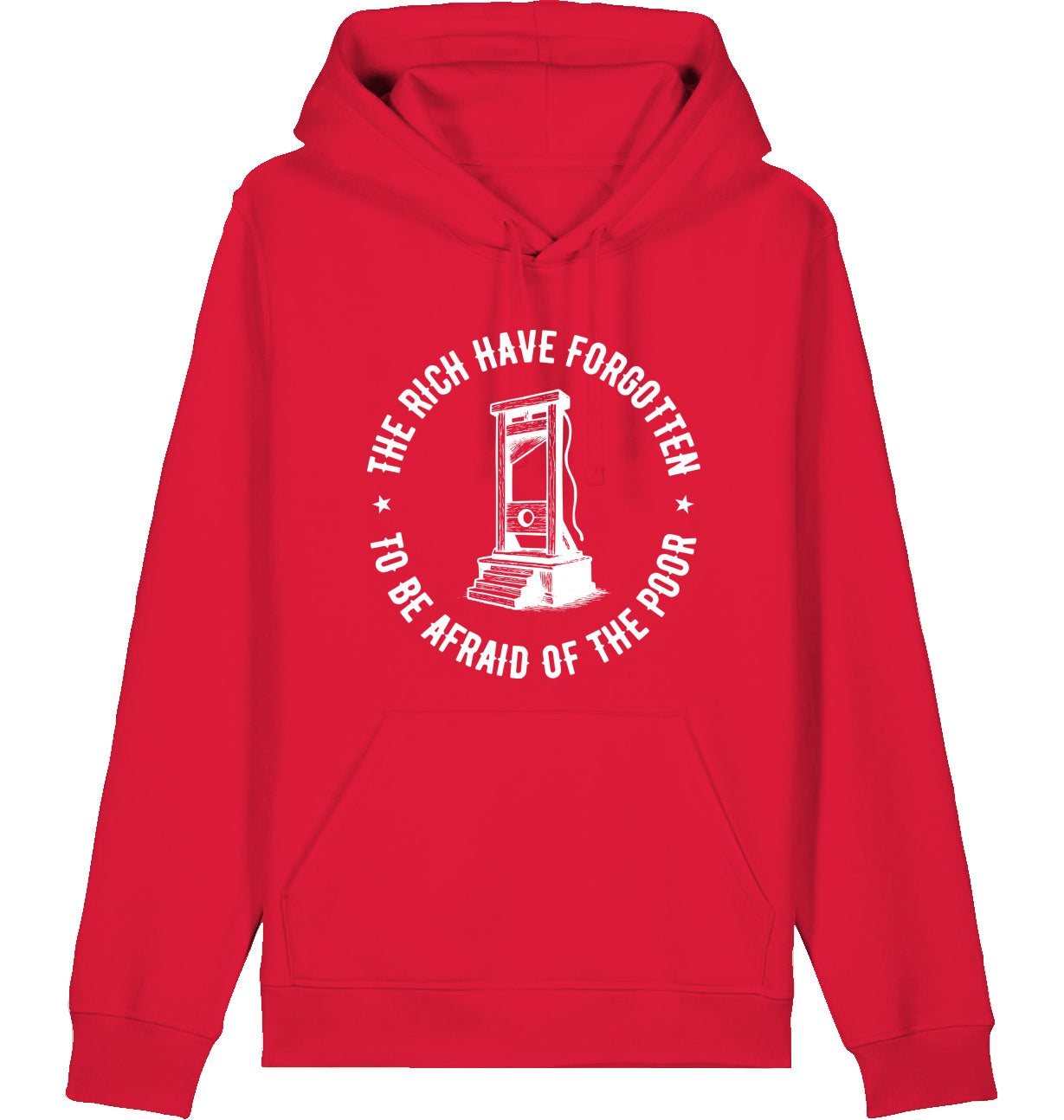 THE RICH HAVE FORGOTTEN TO BE AFRAID OF THE POOR - Hoodie