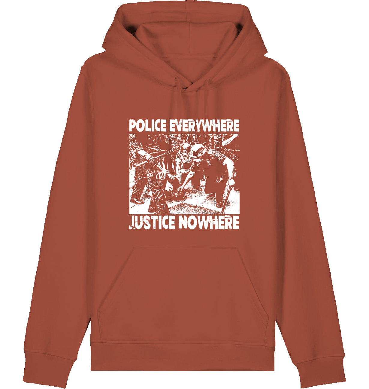 POLICE EVERYWHERE JUSTICE NOWHERE - Hoodie