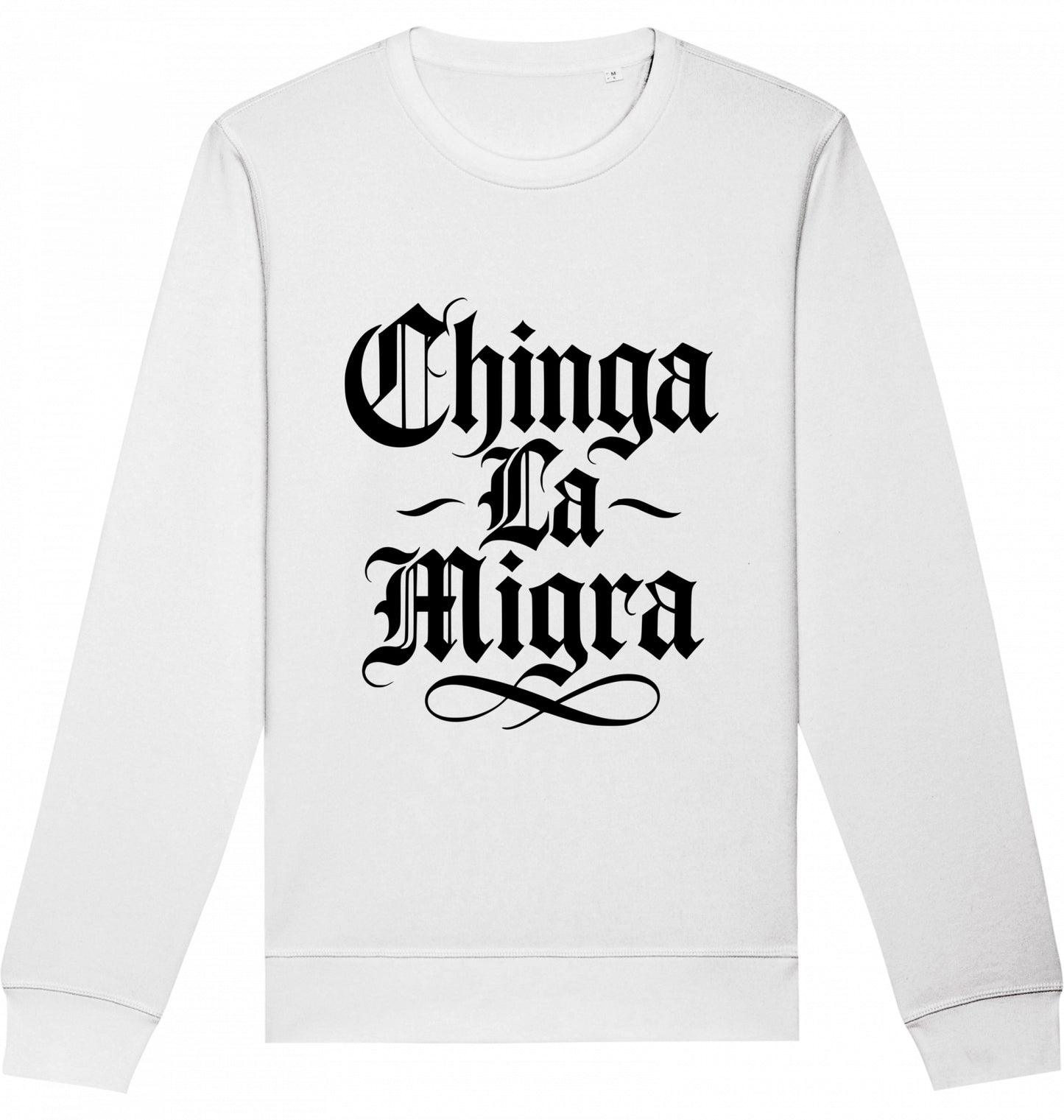 Chinga La Migra - Crewneck Unisex