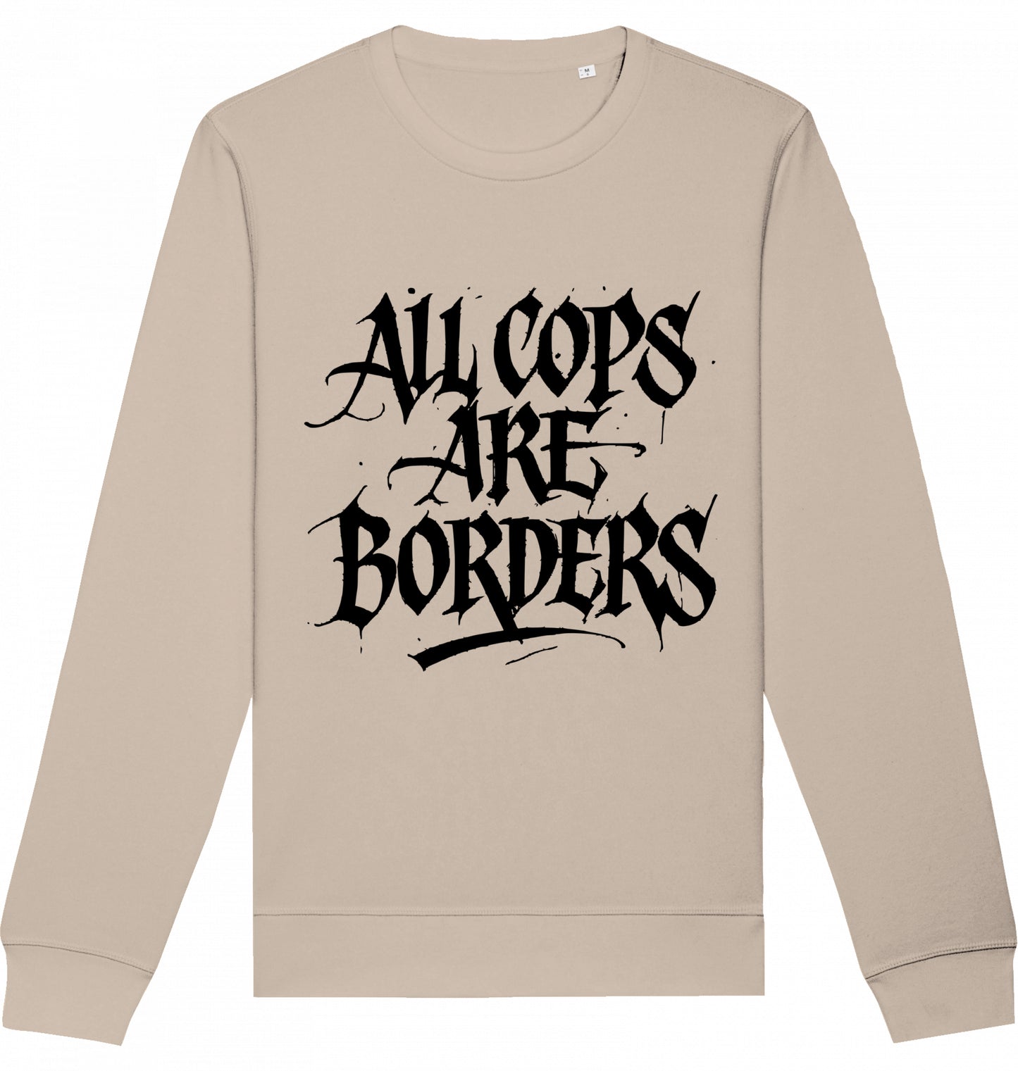 ALL COPS ARE BORDERS - Crewneck Unisex