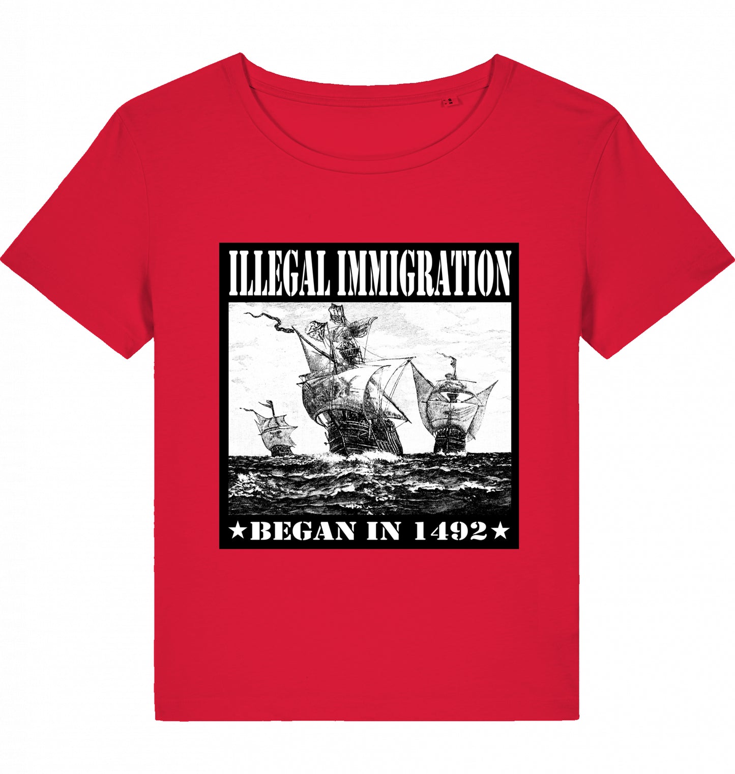 ILLEGAL IMMIGRATION BEGAN 1492 WOM*N