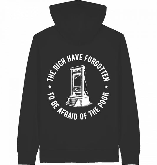THE RICH HAVE FORGOTTEN TO BE AFRAID OF THE POOR - ZIPPER
