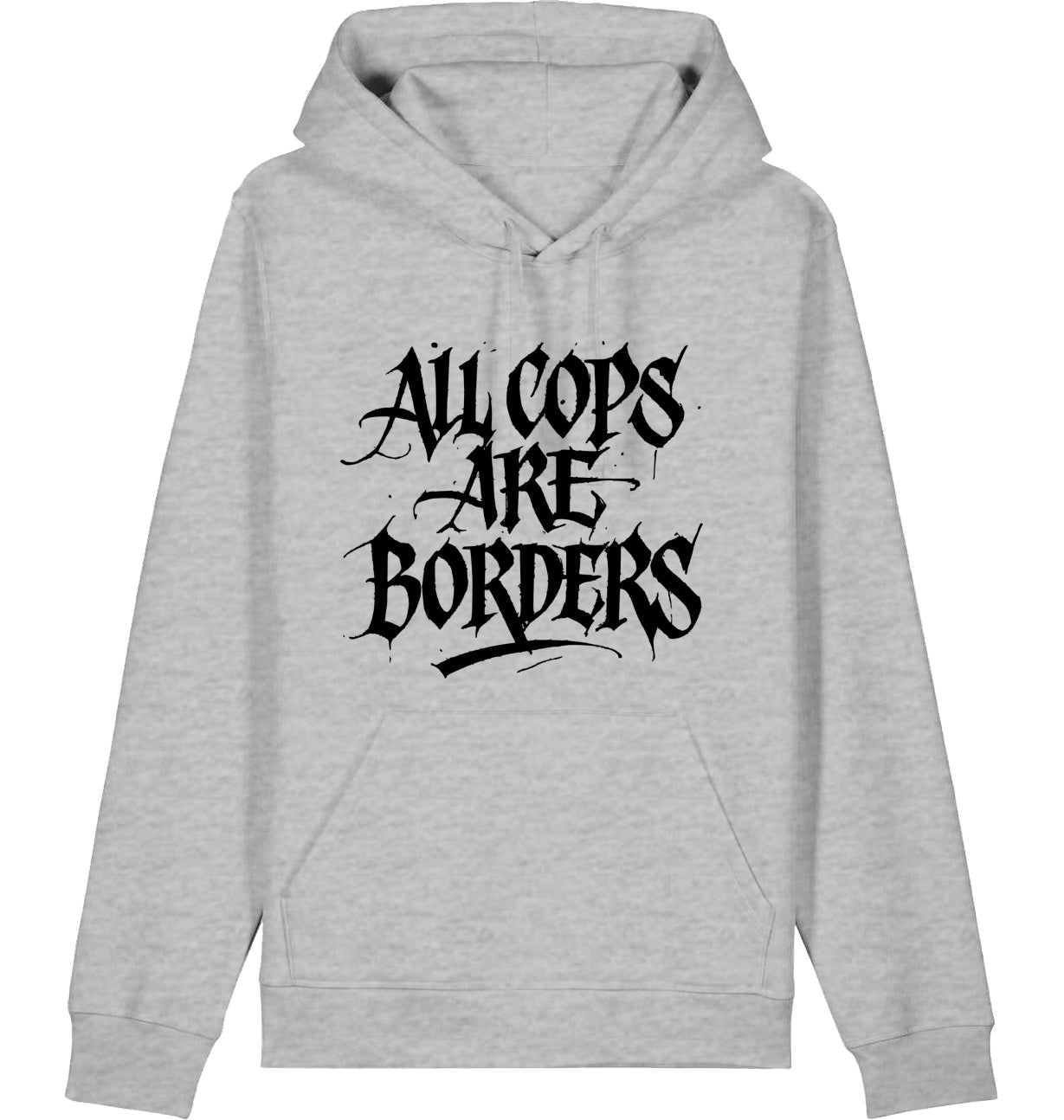 ALL COPS ARE BORDERS - Hoodie