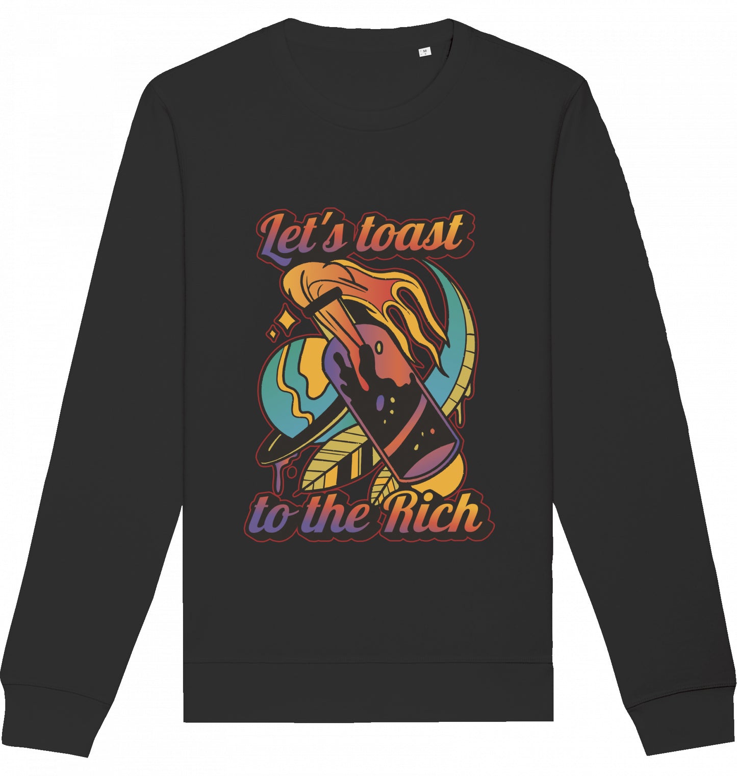 Let's toast to the Rich - Crewneck Unisex