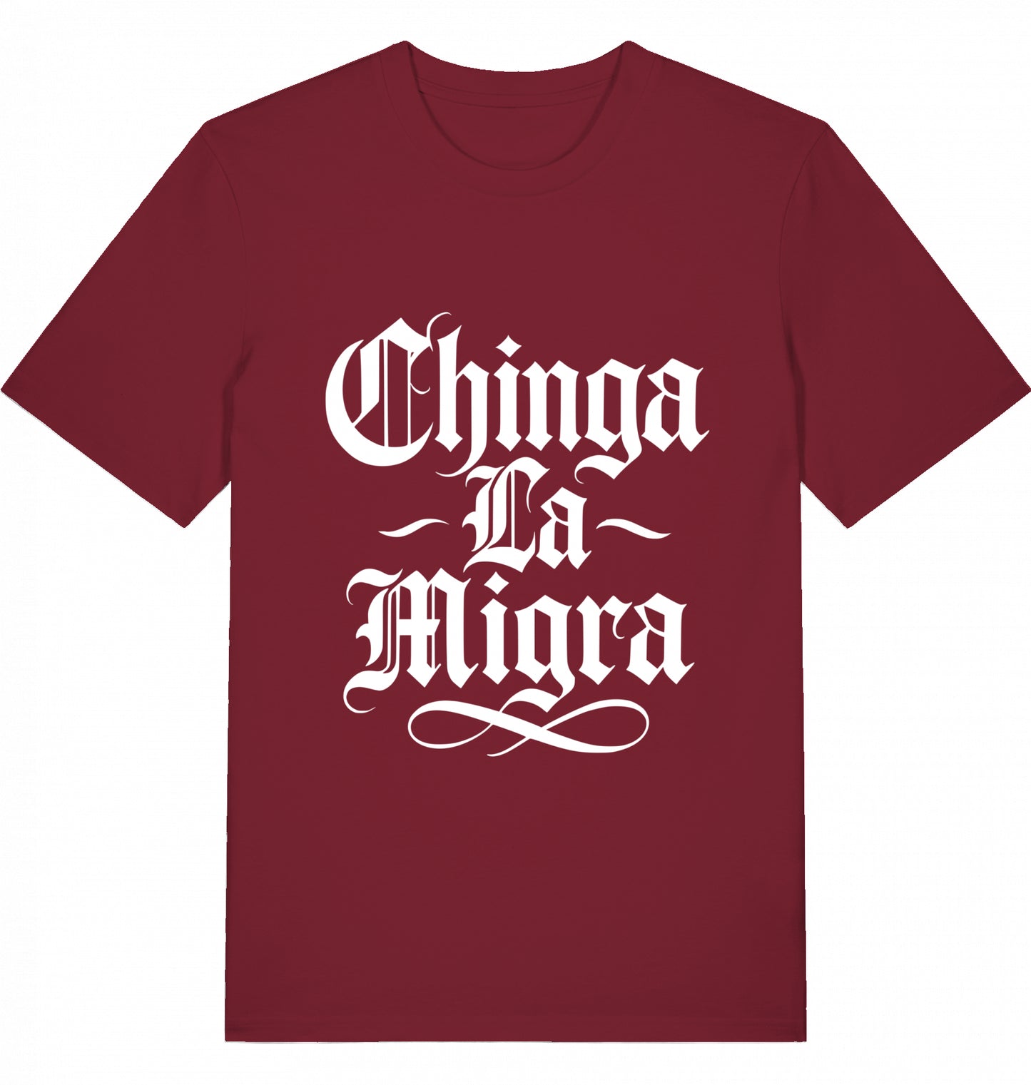 Chinga La Migra - Unisex