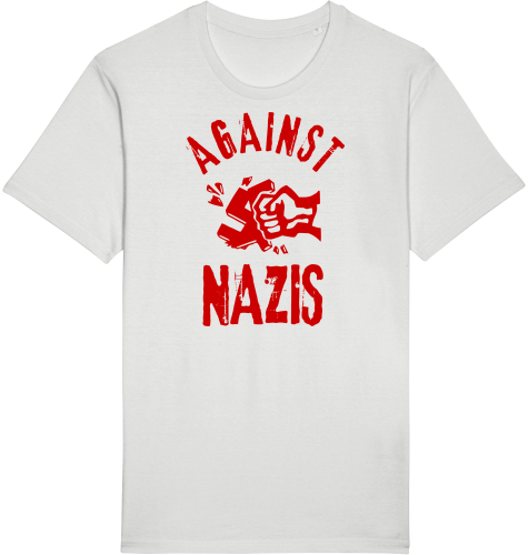 AGAINST NAZIS - Unisex Shirt